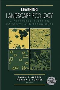 Learning Landscape Ecology: A Practical Guide to Concepts and Techniques