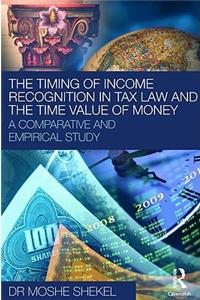 Timing of Income Recognition in Tax Law and the Time Value of Money