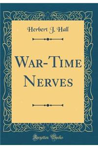 War-Time Nerves (Classic Reprint)