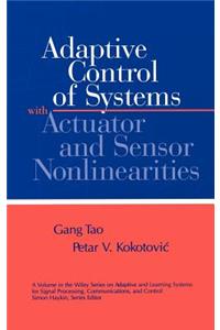 Adaptive Control of Systems with Actuator and Sensor Nonlinearities