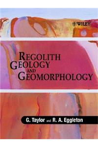 Regolith Geology and Geomorphology