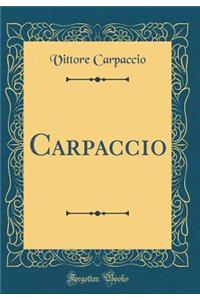 Carpaccio (Classic Reprint)