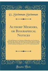 Althorp Memoirs, or Biographical Notices
