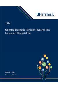 Oriented Inorganic Particles Prepared in a Langmuir-Blodgett Film