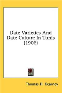 Date Varieties And Date Culture In Tunis (1906)