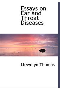 Essays on Ear and Throat Diseases