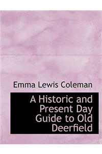 A Historic and Present Day Guide to Old Deerfield