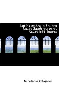 Latins Et Anglo-Saxons Races Supacrieures Et Races Infacrieures