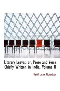 Literary Leaves; Or, Prose and Verse Chiefly Written in India, Volume II