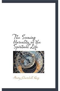 The Seeming Unreality of the Spiritual Life