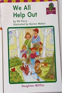 Houghton Mifflin Reading: The Nation's Choice: On My Way Practice Readers Theme 1 Grade K We All Help Out