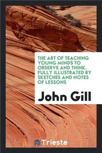 The Art of Teaching Young Minds to Observe and Think