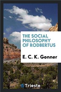 The social philosophy of Rodbertus