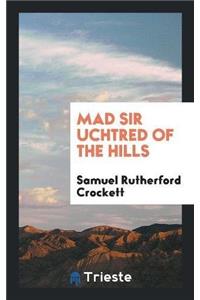 Mad Sir Uchtred of the Hills