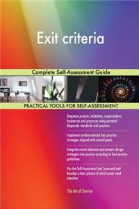 Exit criteria Complete Self-Assessment Guide