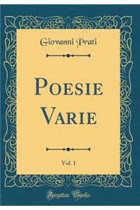 Poesie Varie, Vol. 1 (Classic Reprint)