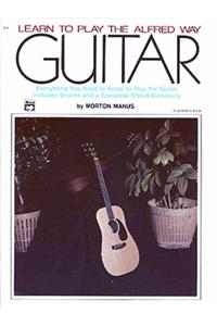 GUITAR LTP M MANUS: Everything You Need to Know to Play the Guitar : Includes Strums and a Complete Chord Dictionary