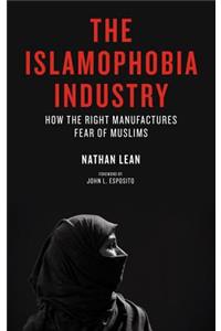 Islamophobia Industry: How the Right Manufactures Fear of Muslims