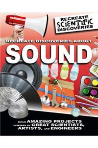 Recreate Discoveries about Sound