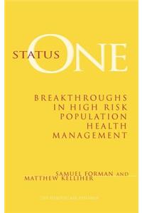 Status One - Breakthroughs in High Risk Population  Health Management