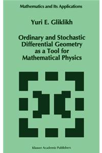 Ordinary and Stochastic Differential Geometry as a Tool for Mathematical Physics