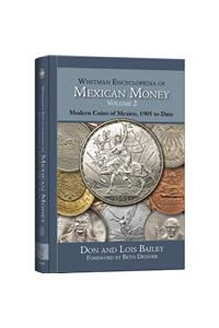 Whitman Encyclopedia of Mexican Money Volume II: Modern Coins of Mexico, 1905 to Date