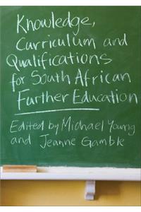Knowledge, Curriculum and Qualifications in South African Further Education