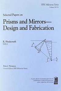 Selected Papers on Prisms and Mirrors--Design and Fabrication