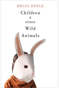 Children and Other Wild Animals