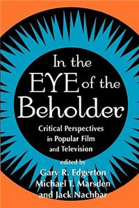 In the Eye of the Beholder: Critical Perspective in Popular Film & Television