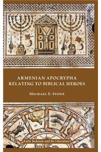 Armenian Apocrypha Relating to Biblical Heroes