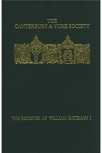 The Register of William Bateman, Bishop of Norwich 1344-1355: I