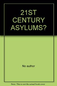 21ST CENTURY ASYLUMS? (PAPERBACK)
