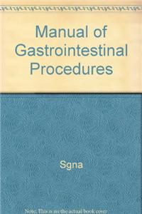 Manual of Gastrointestinal Procedures