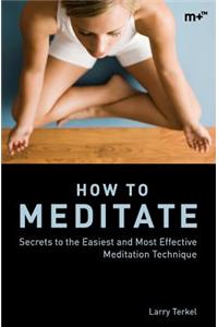 How to Meditate