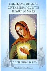 The Flame of Love of the Immaculate Heart of Mary: The Spiritual Diary