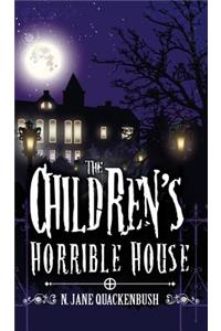 The Children's Horrible House