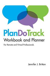 PlanDoTrack Workbook and Planner for Remote and Virtual Professionals