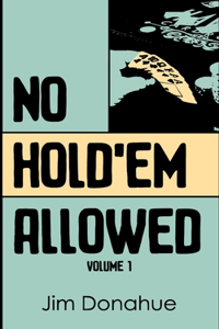 No Hold'em Allowed, Volume 1