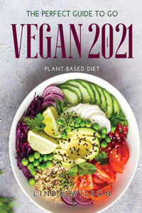 The Perfect Guide to Go Vegan 2021