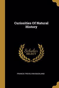 Curiosities Of Natural History