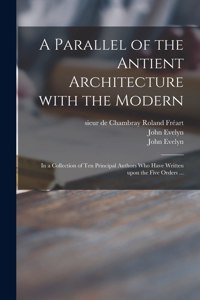 Parallel of the Antient Architecture With the Modern