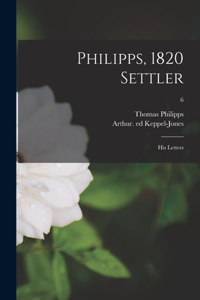 Philipps, 1820 Settler; His Letters; 6