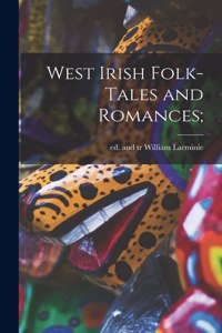 West Irish Folk-tales and Romances;
