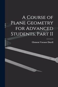 Course of Plane Geometry for Advanced Students, Part II