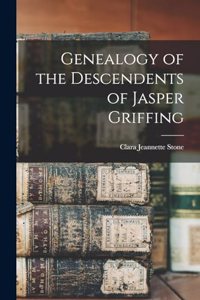 Genealogy of the Descendents of Jasper Griffing