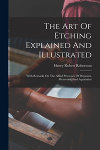 Art Of Etching Explained And Illustrated
