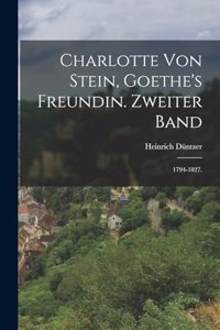 Charlotte von Stein, Goethe's Freundin. Zweiter Band