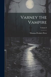 Varney the Vampire; Volume I