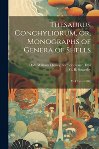 Thesaurus Conchyliorum, or, Monographs of Genera of Shells